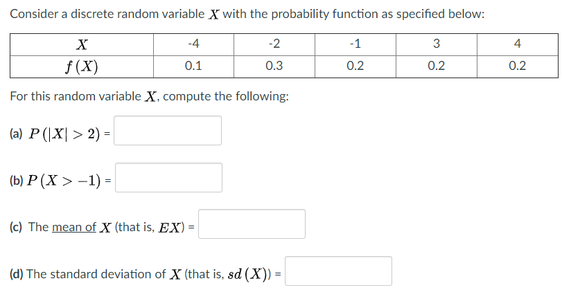 Consider a discrete random variableX with the probability function as specified below:X