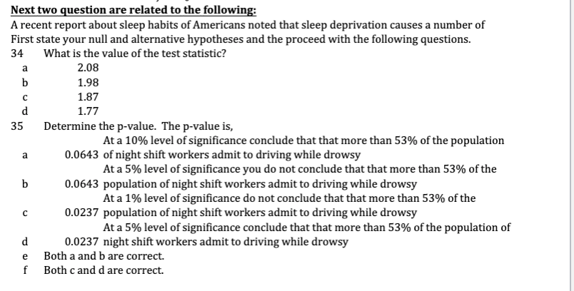 Type II: Do not reject a false null hypothesis. d Type I: