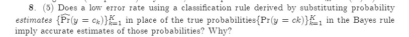  8. (5) Does a low error rate using a classification rule