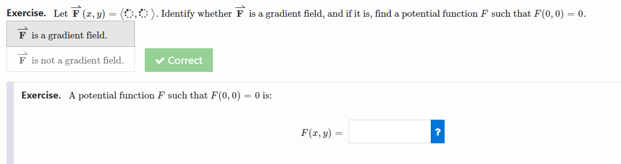 F is not a gradient field. Correct Exercise. A potential function F