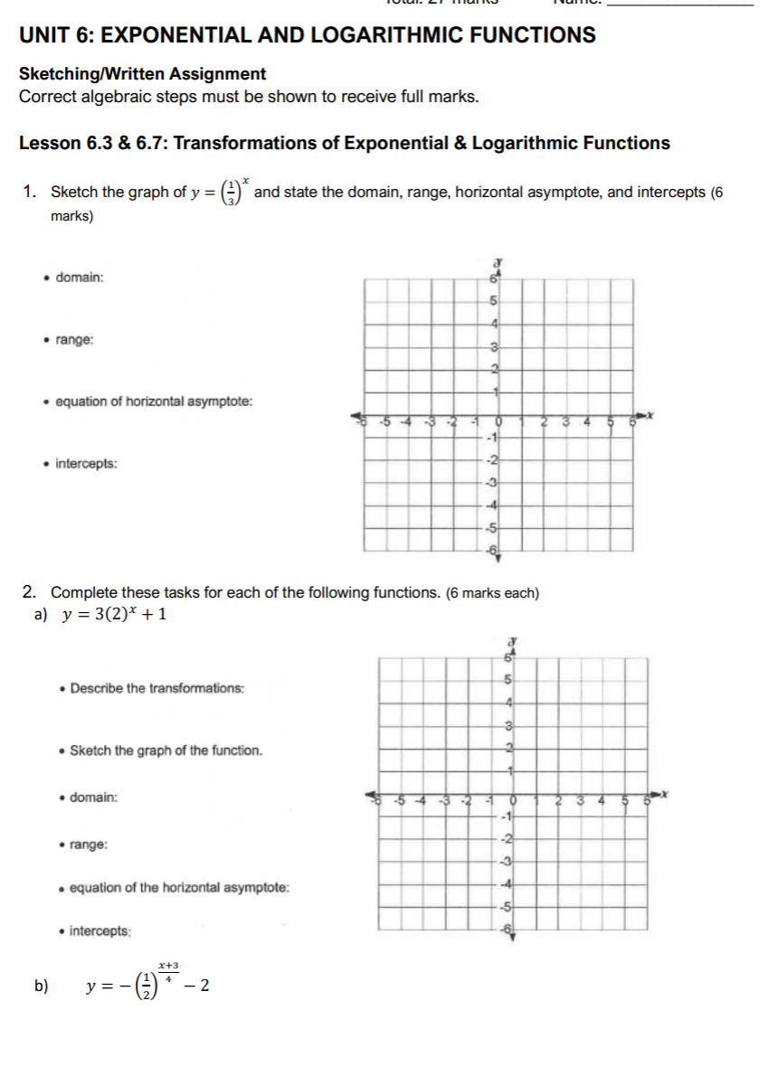 UNIT 6: EXPONENTIAL AND LOGARITHMIC FUNCTIONS Sketching/Written Assignment Correct algebraic steps