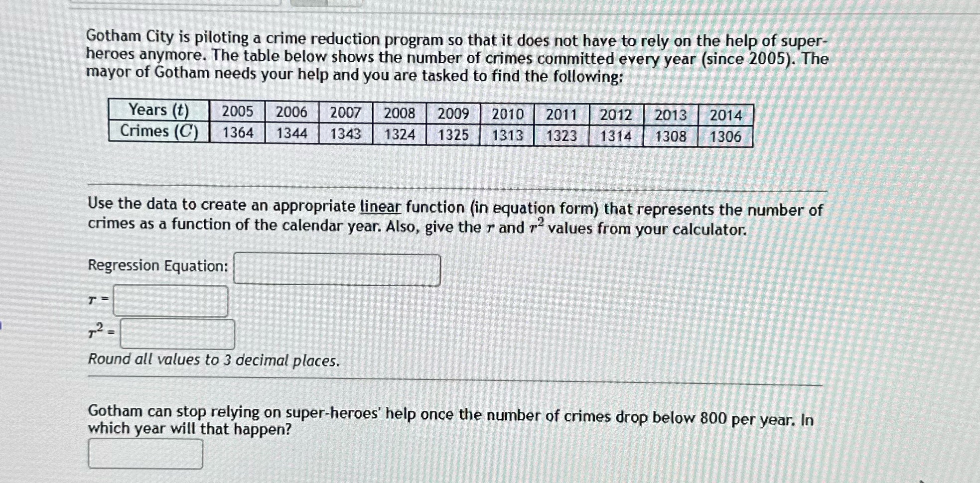 Question 5 Gotham City is piloting a crime reduction program so that