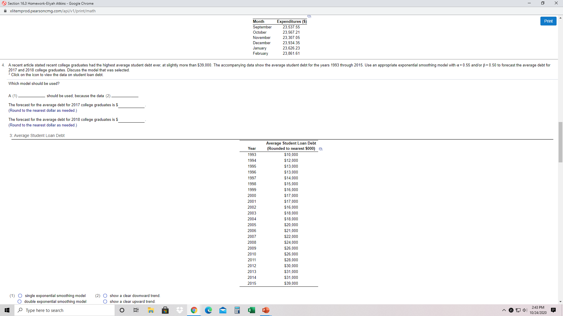 the Forecasting Using Smoothing Methods. Just do problem 3 and 4. Section