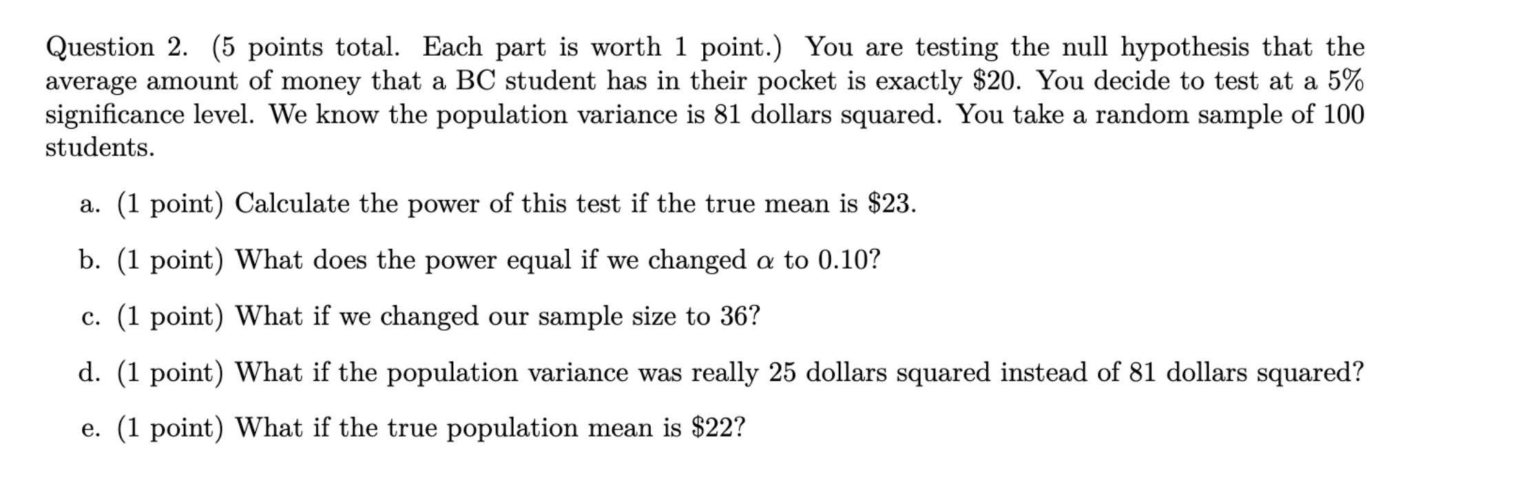  Question 2. (5 points total. Each part is worth 1 point.)