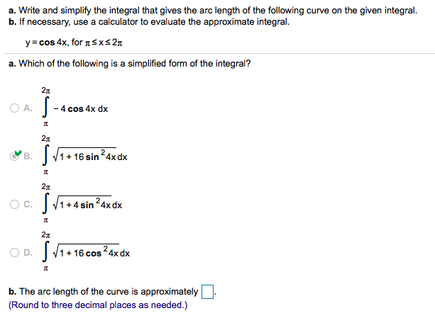 Calculus 2 a. Write and simplify the integral that gives the arc
