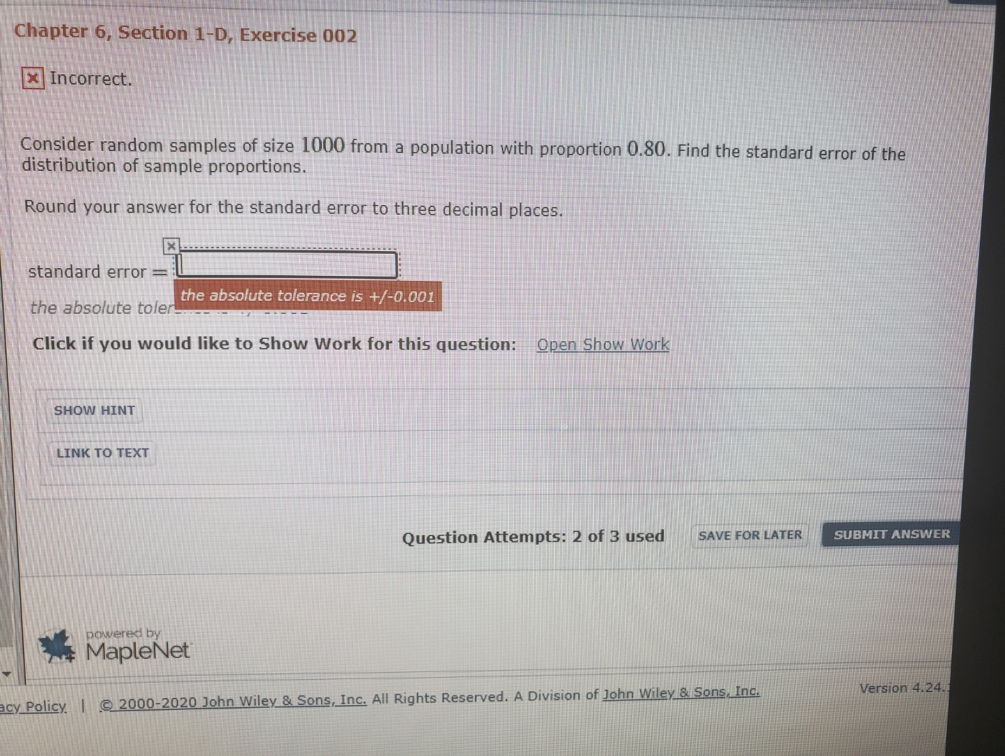 statistics Chapter 6, Section 1-D, Exercise 002 *Incorrect. Consider random samples of