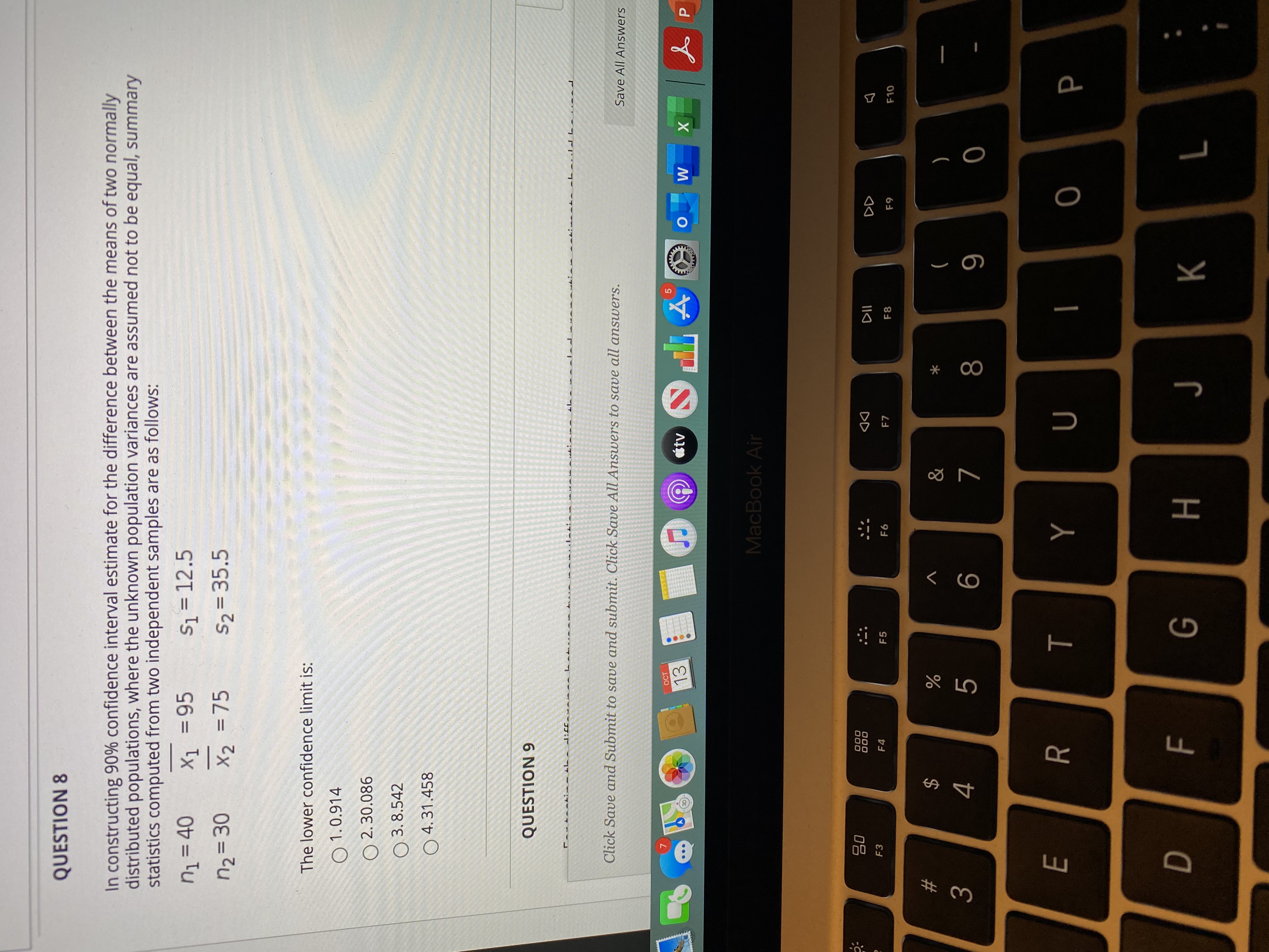 Solve the given question : QUESTION 8 In constructing 90% confidence interval