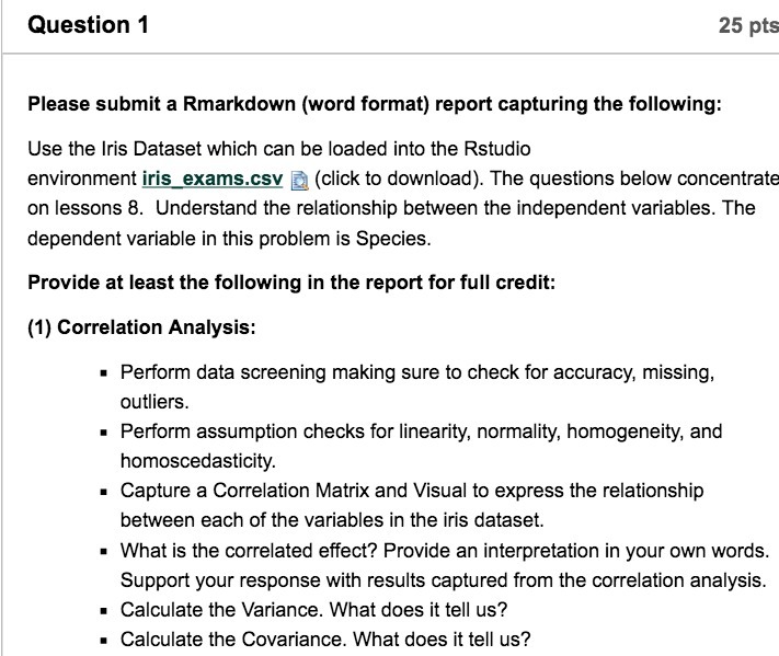  Question 1 25 pts Please submit a Rmarkdown [word format] report
