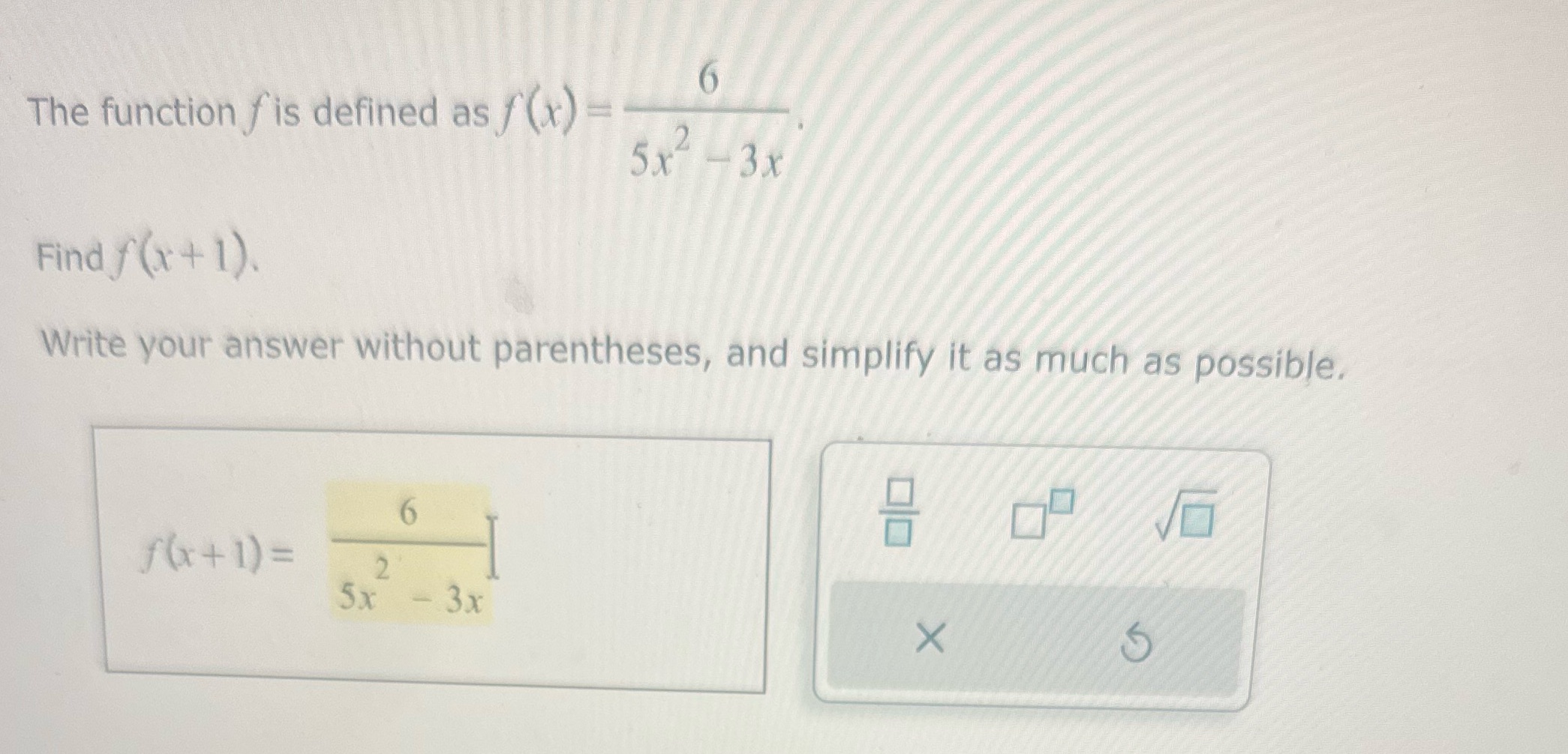 Unsure how to answer without parentheses without the answer being the same..