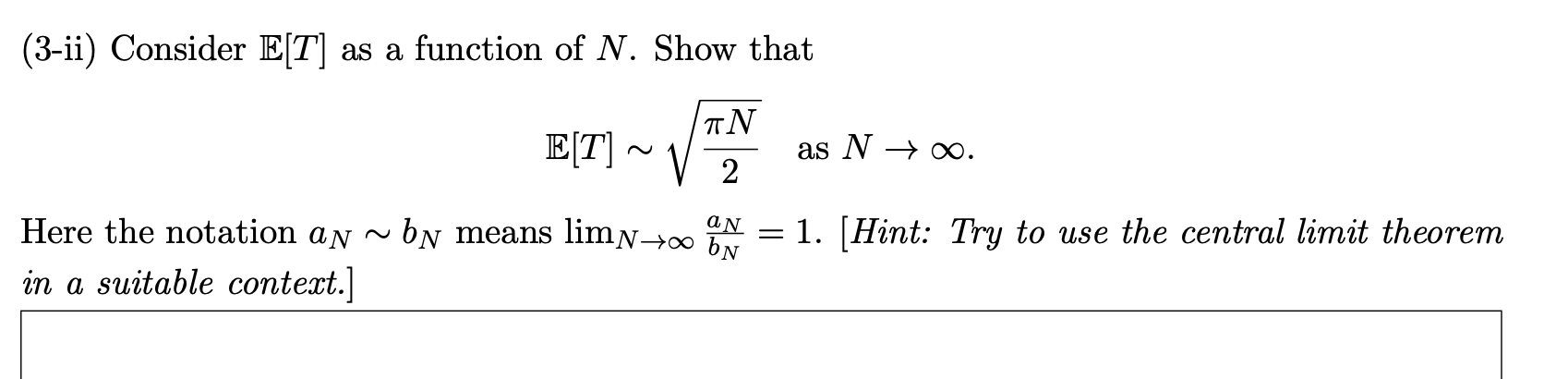 as N -+ 0o. Here the notation an ~ by means limN