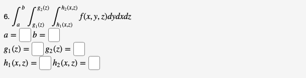 six different ways, where E is the solid bounded by z =