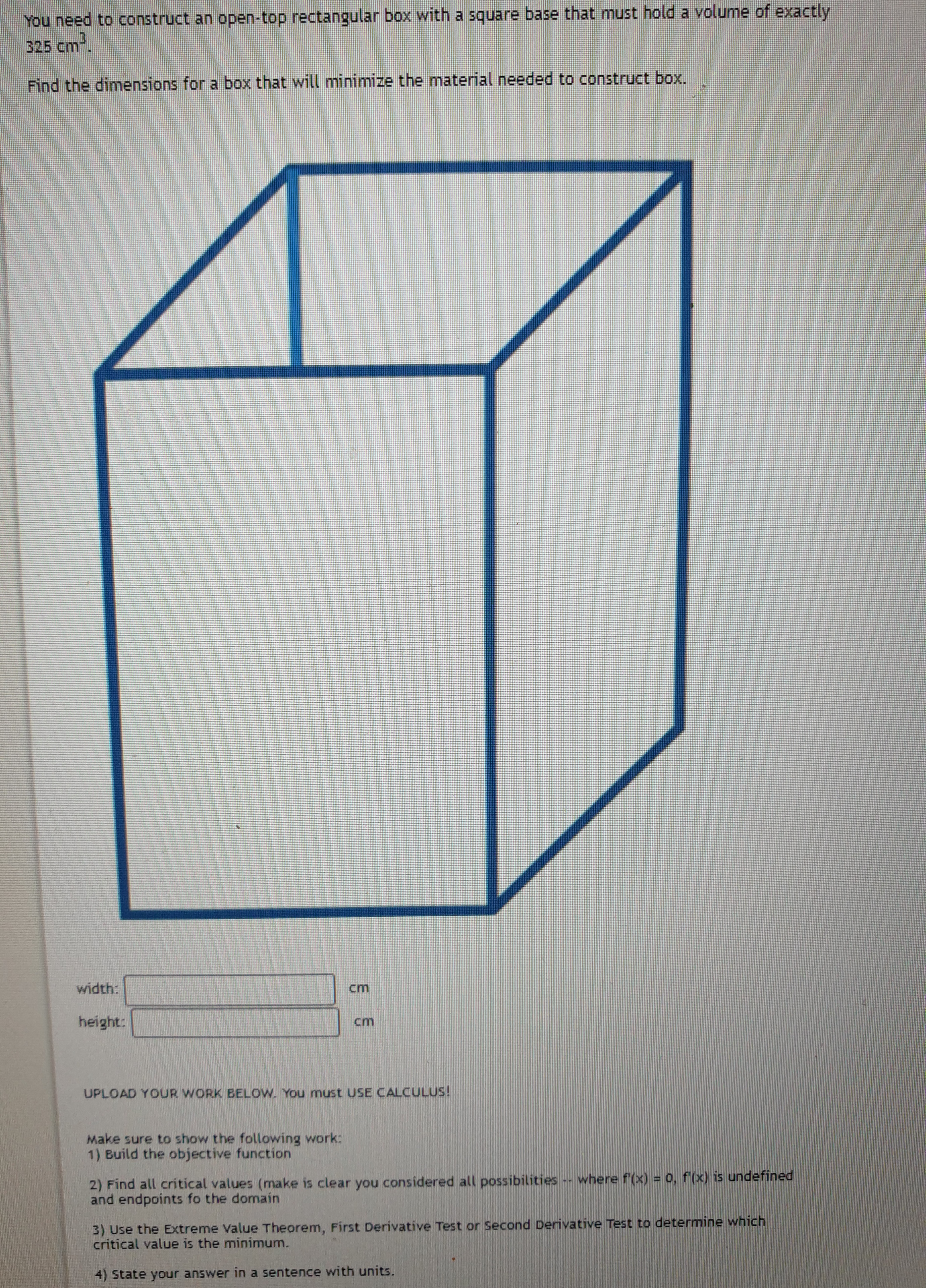  You need to construct an open-top rectangular box with a square