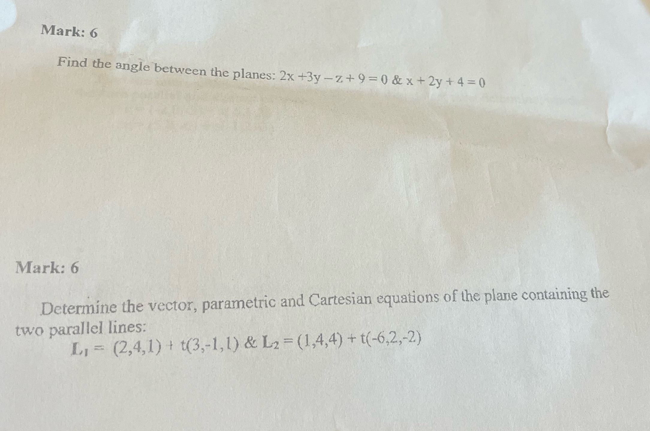 Mark: 6 Find the angle between the planes: 2x +3y -