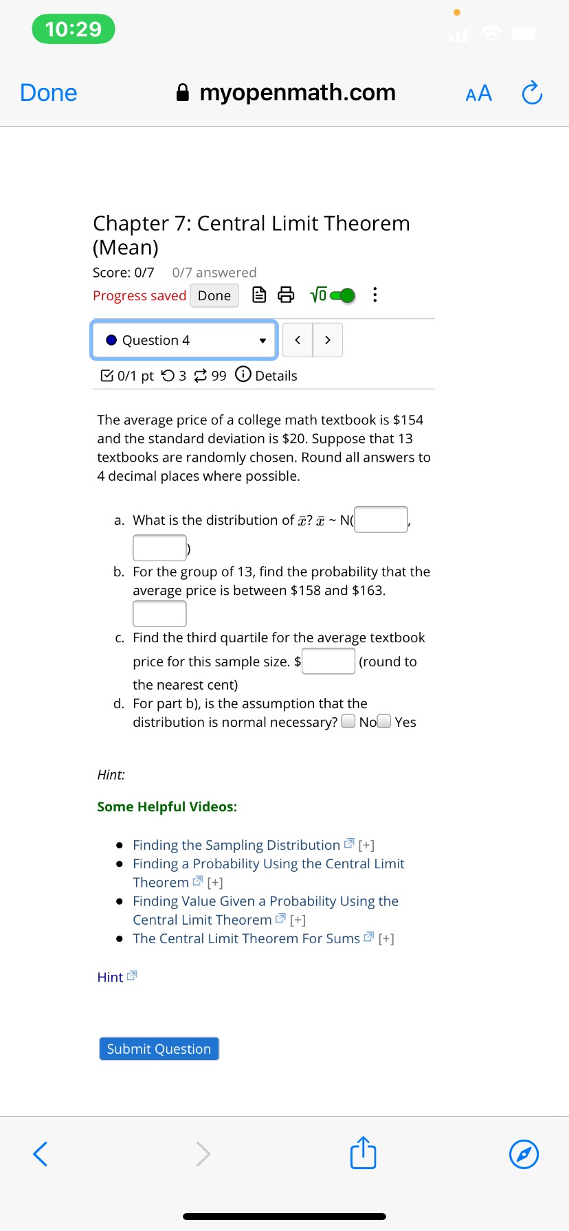  Done 9 myopenmath.com AA Chapter 7: Central Limit Theorem (Mean) Score: