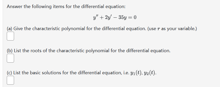 arbitrary constants and t to represent the independent variable. Enter , as