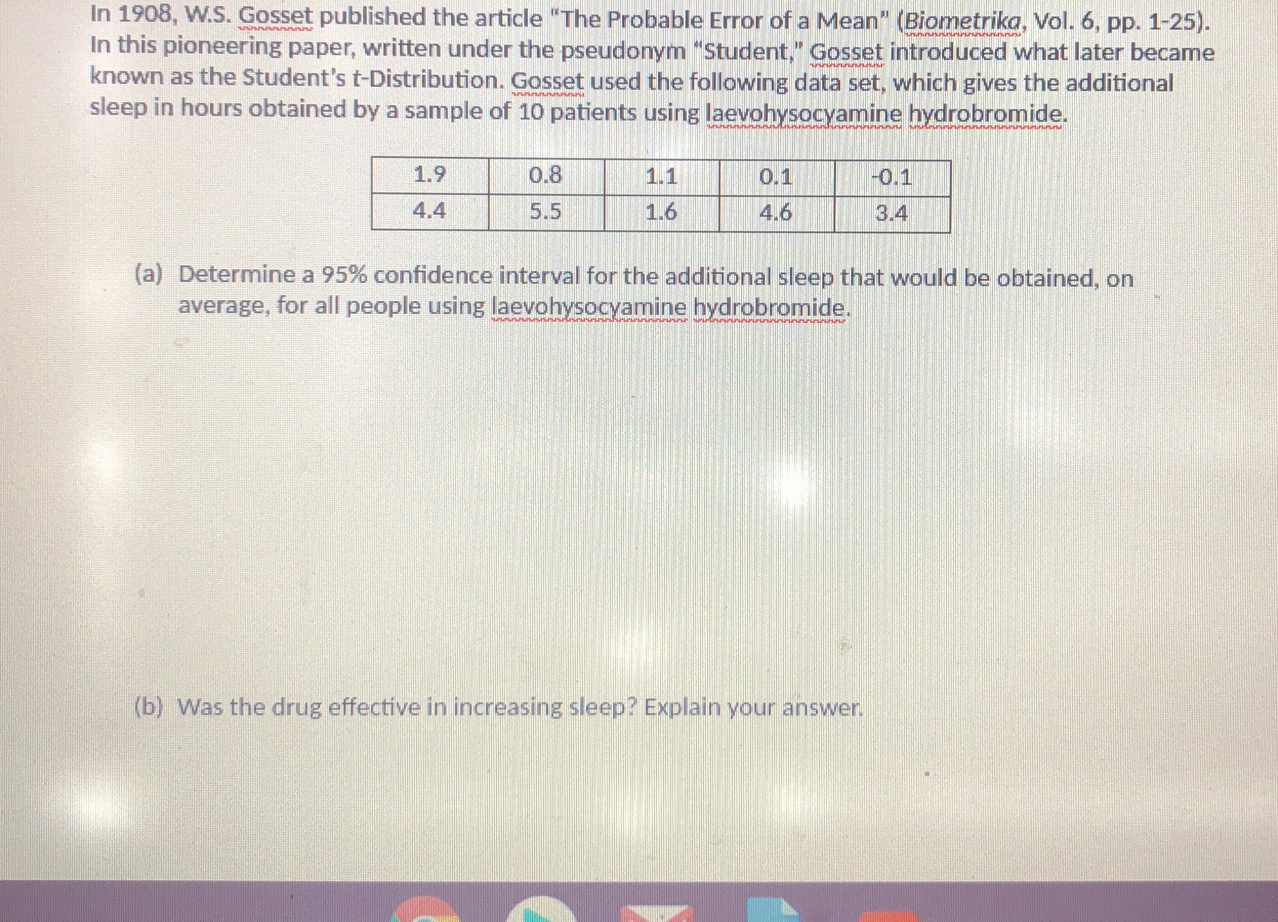 In 1908, W.S. Gosset published the article "The Probable Error of a