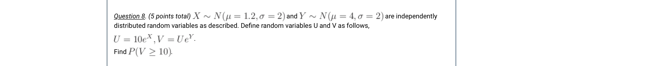 Question 8. (5 points total) X ~ N (u = 1.2,