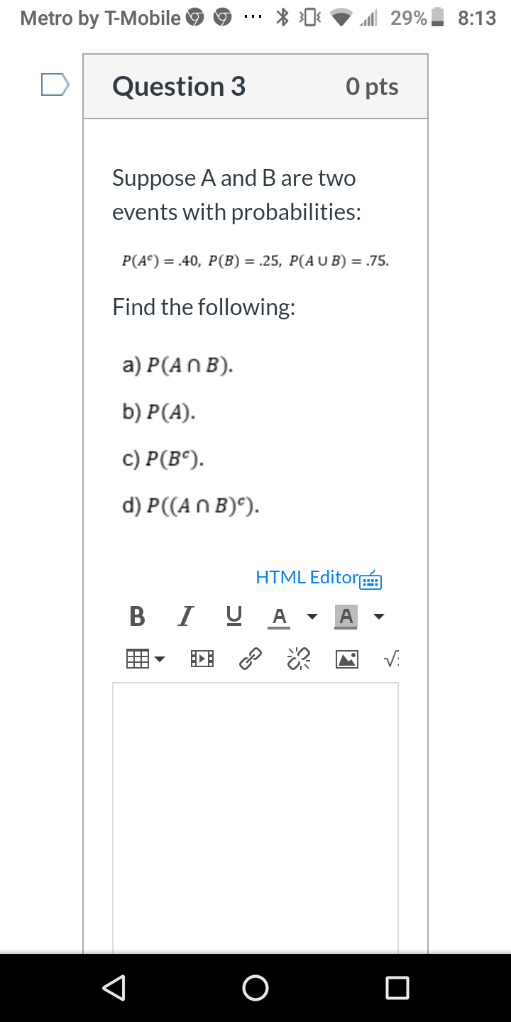 and B are two events with probabilities: P(A) =. 40, P(B) =.