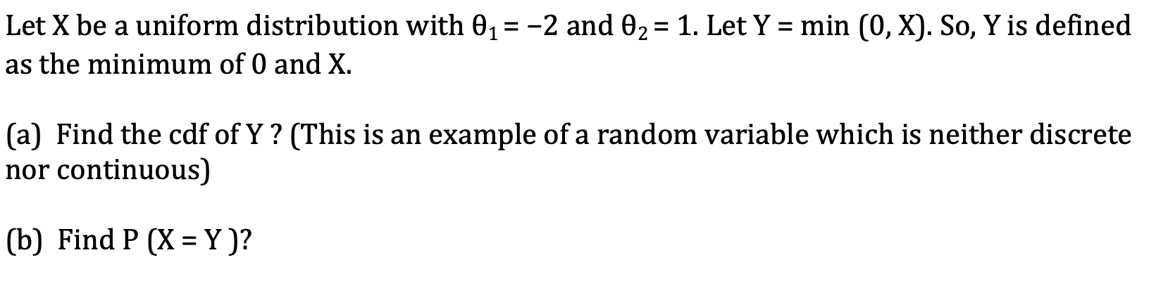 Need help with this question. Thanks Let X be a uniform distribution