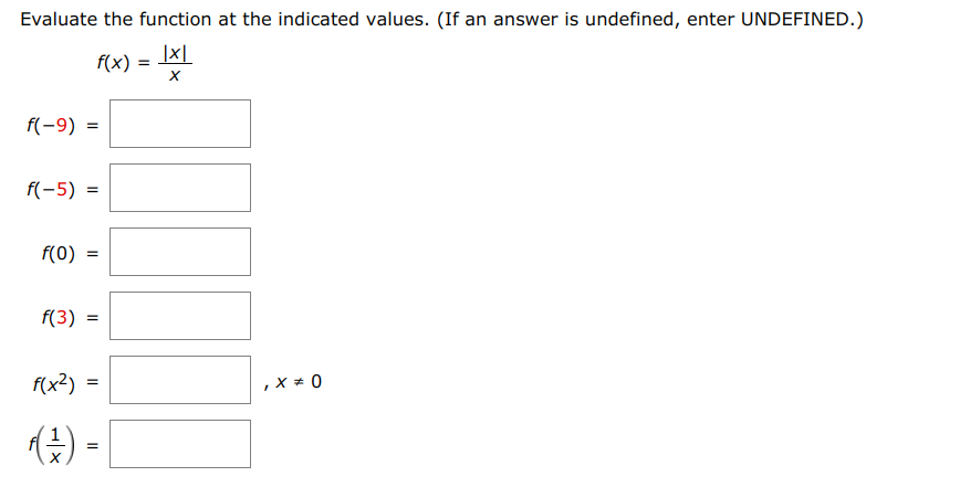 need help answering Evaluate the function at the indicated values. (If an