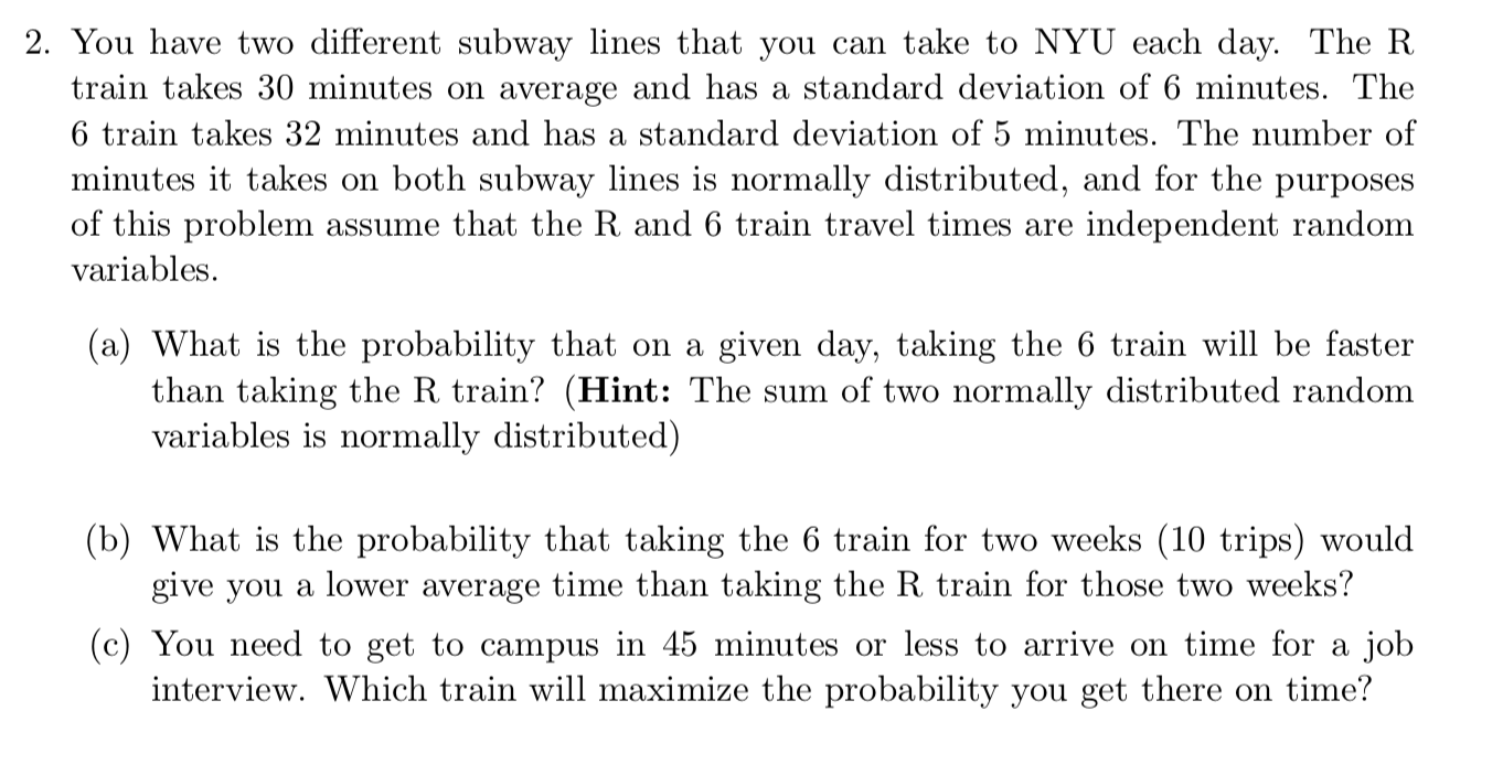 question is attached 2. You have two different subway lines that you