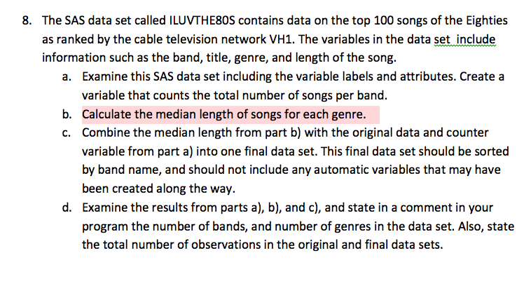  Examine this SAS data set including the variable labels and attributes.
