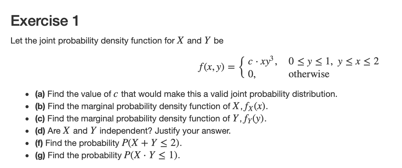 Help me with homework pleaseeee Exercise 1 Let the joint probability density