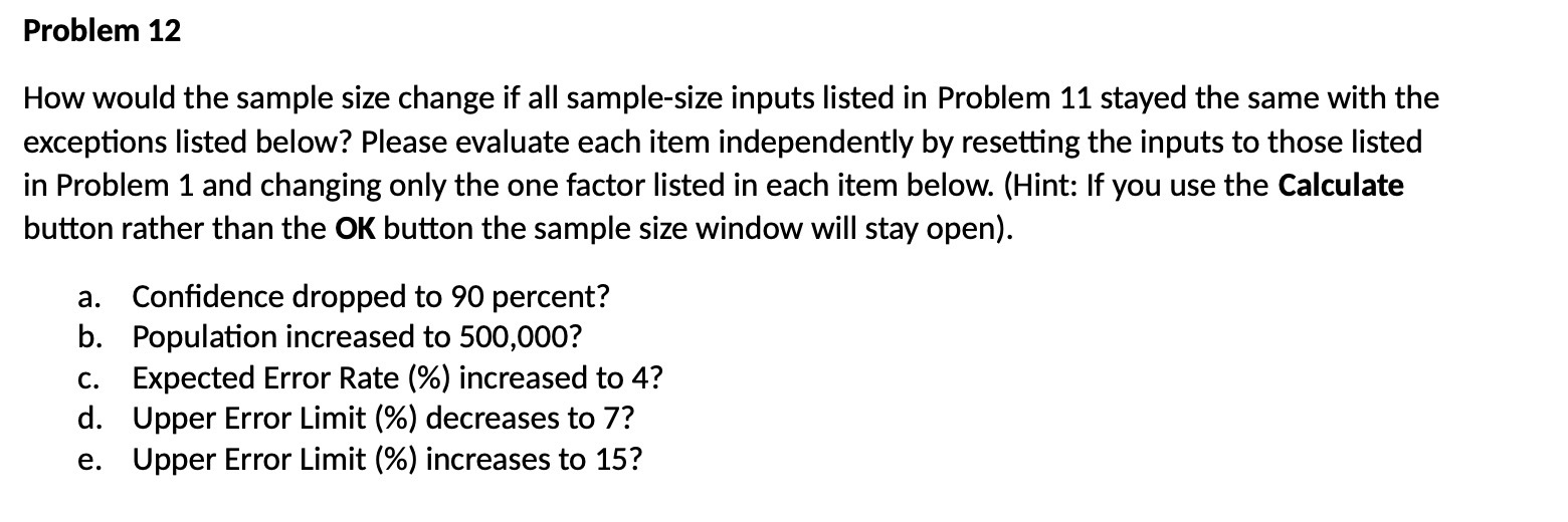 Problem 12 How would the sample size change if all sample-size