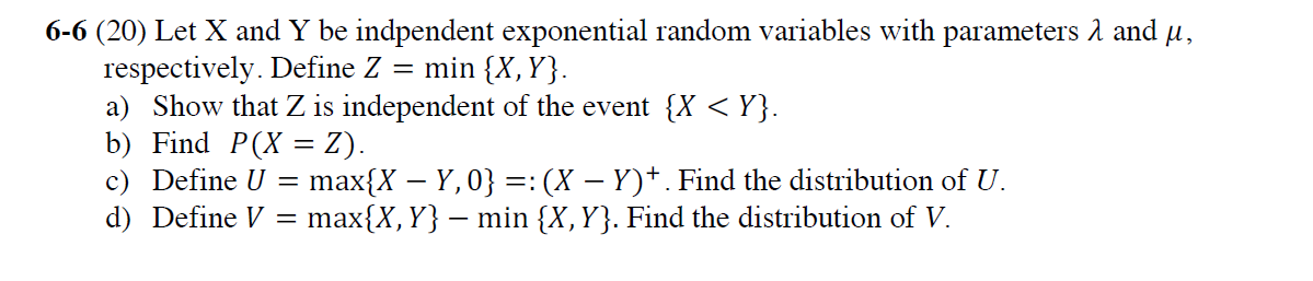 Let X and Y be indpendent exponential random variables with parameters ?