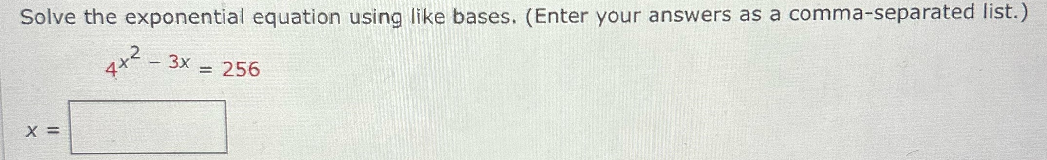 Solve the exponential equation using like bases. (Enter your answers as