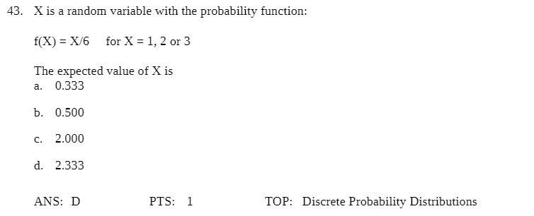  43. X is a random variable with the probability function: f(X)