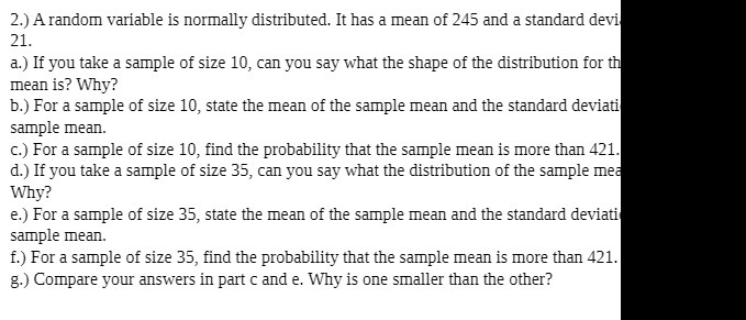 2.) A random variable is normally distributed. It has a mean