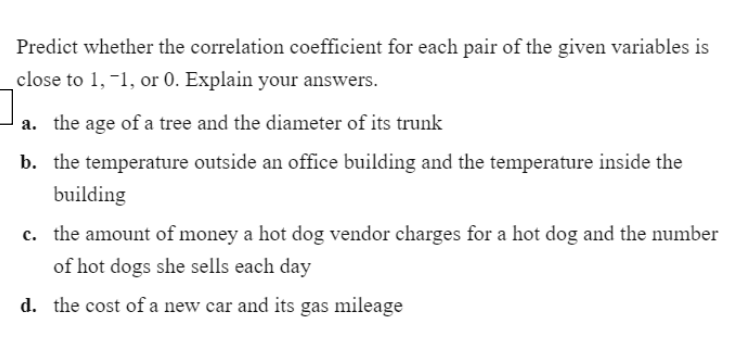  Please explain answers. Predict whether the correlation coefficient for each pair