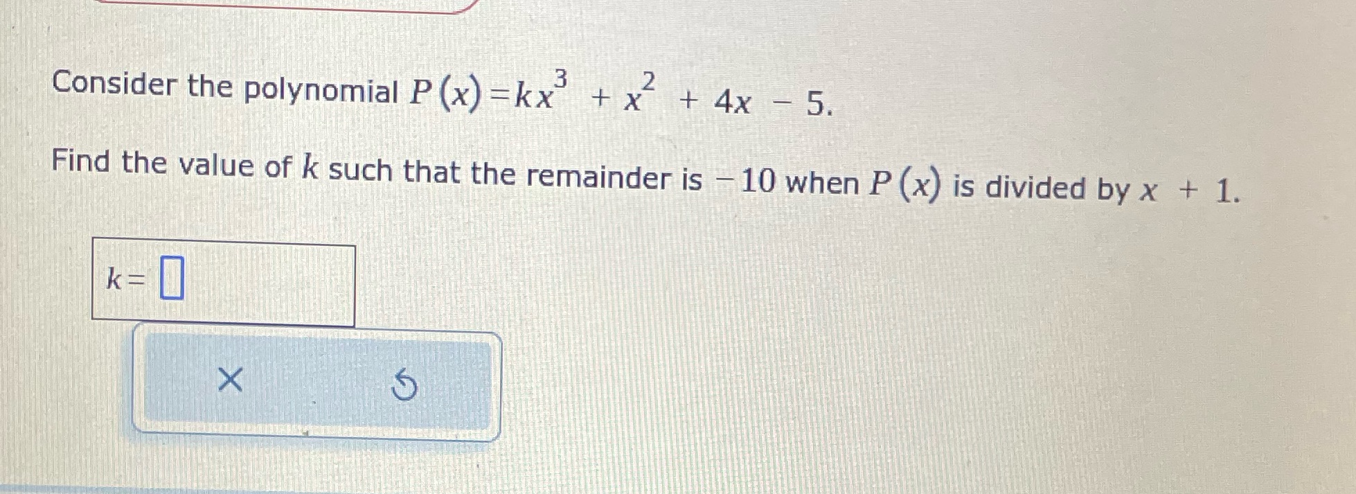  Consider the polynomial P (x) =kx + x + 4x -