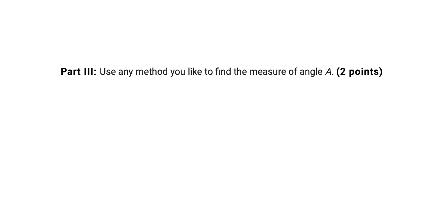 missing third side. (4 points)Part II: Use either the law of cosines