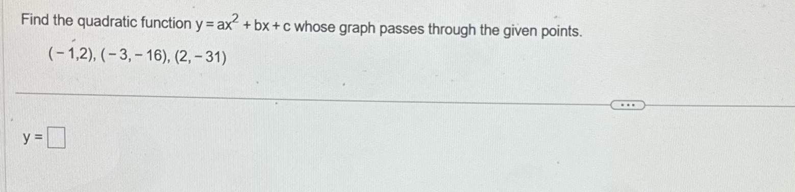  Find the quadratic function y = ax + bx + c