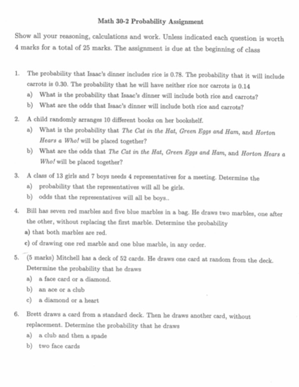 math 30-2 probability heeeelp Math 30-2 Probability Assignment Show all your reasoning,
