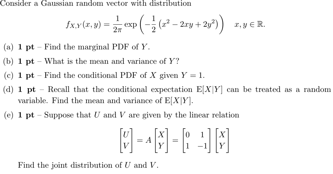 Please help: Consider a Gaussian random vector with distribution 1 1 fX1y($,y):