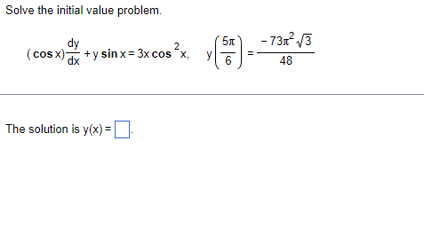 x(1)=0 dt The solution is x(t) =.Solve the initial value problem. dy