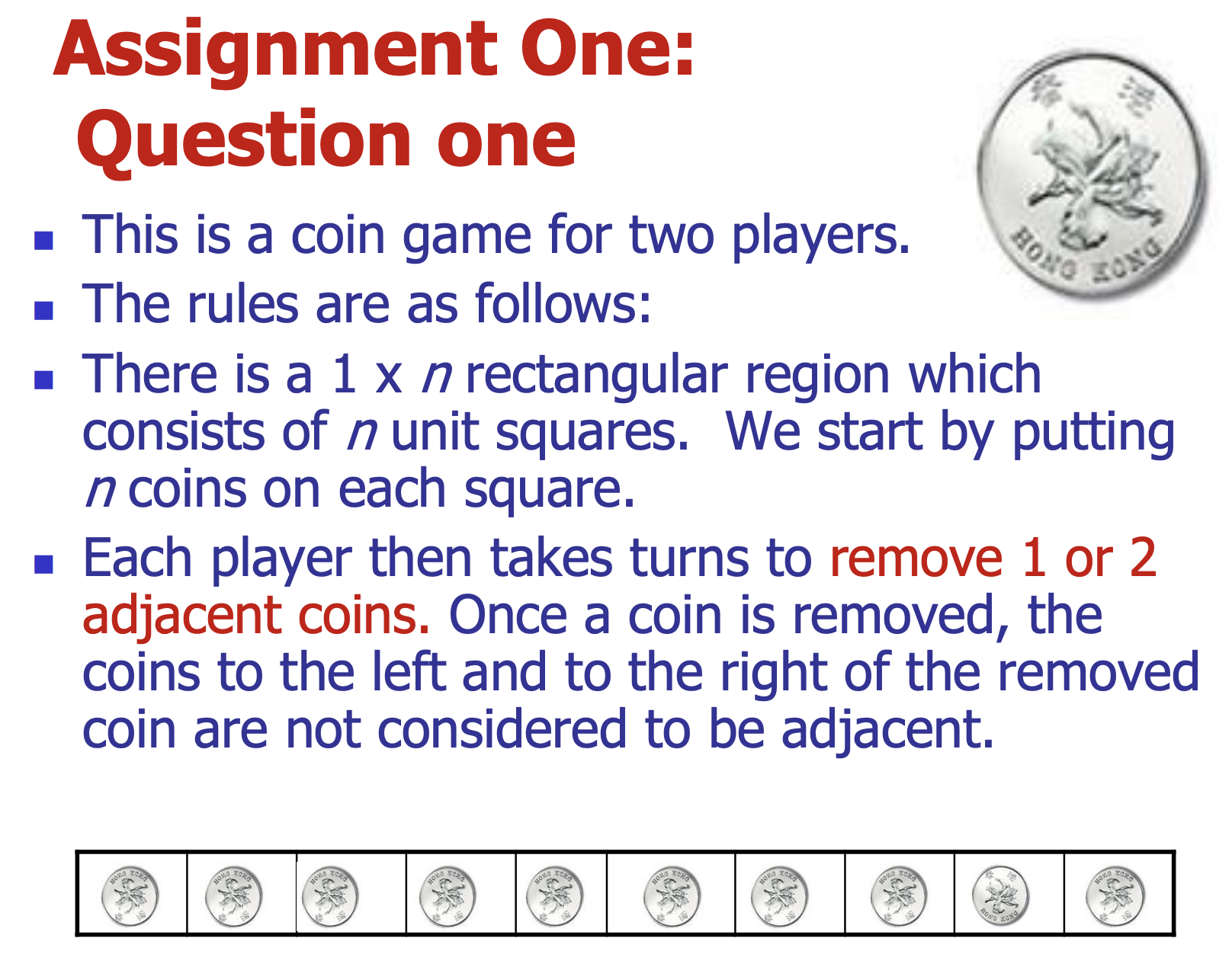 Assignment One: Question one This is a coin game for two