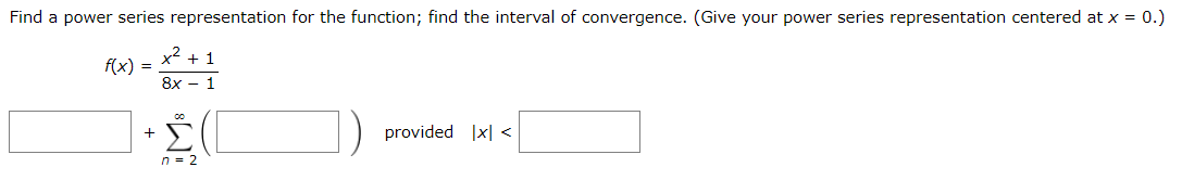 Find a power series representation for the function; find the interval