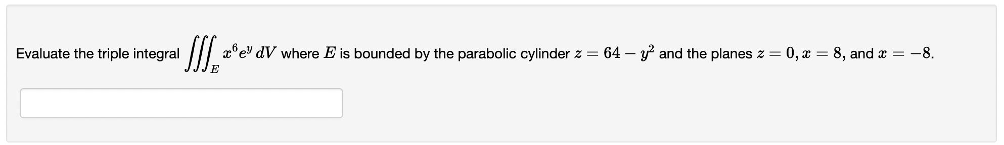 by the parabolic cylinder z = 64 3 and the planes z