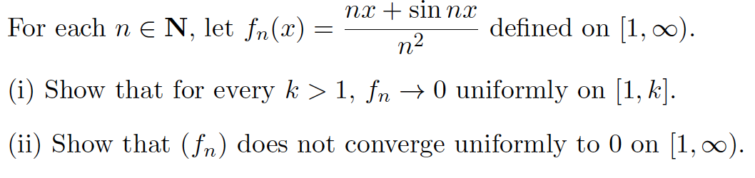 year 1 real analysis question For each n E N, let fn(x)