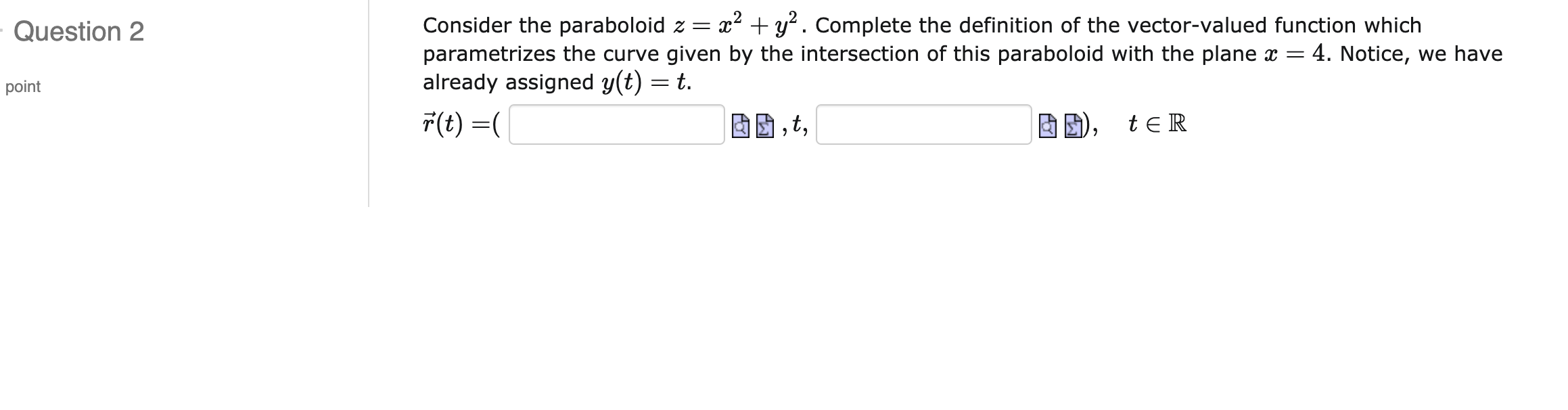 as possible. Question 1 Which of the following vector-valued functions provides a