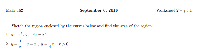 Math 162 September 6, 2016 Worksheet 2 - $ 6.1 Sketch