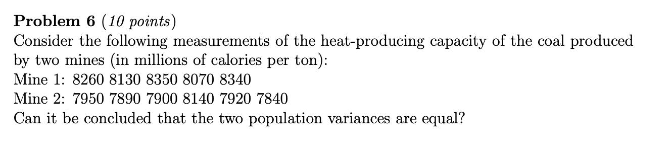 Help with Statistics Problem 6 (10 points) Consider the following measurements of