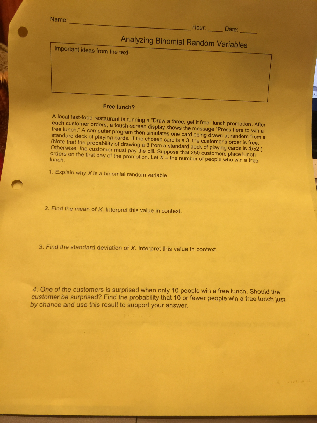 Name : Hour :. Date : Analyzing Binomial Random Variables Important