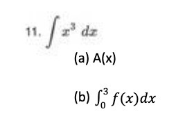  11. (a) A(x) (b) Sof ( x) dx