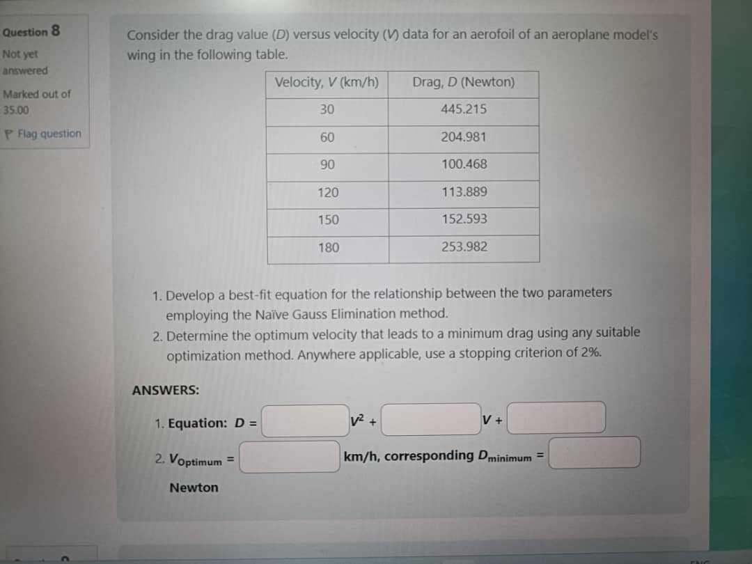 Question 8 Consider the drag value (D) versus velocity (V) data