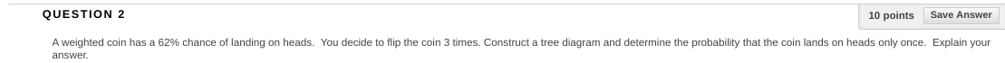 explain your answer for the question QUESTION 2 10 points Save Answer